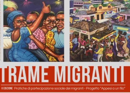 Trame migranti: integrazione, arte, territori.  Evento finale della seconda edizione