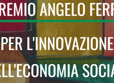 “Premio Angelo Ferro per l’innovazione nell’economia sociale”. Scadenza: 13 marzo 2023