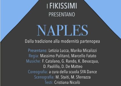 29 febbraio, I Fikissimi presentano Naples, spettacolo di Benficienza