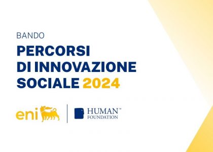 Percorsi di innovazione sociale con Human Foundation (scadenza I luglio)