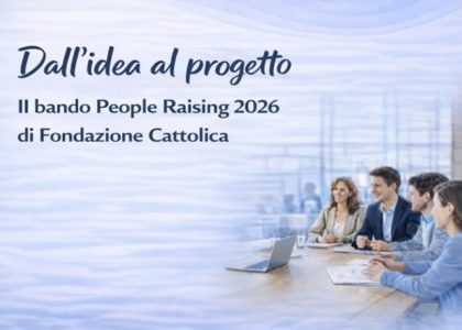 Bando People Raising: webinar di Fondazione Cattolica il 25 febbraio